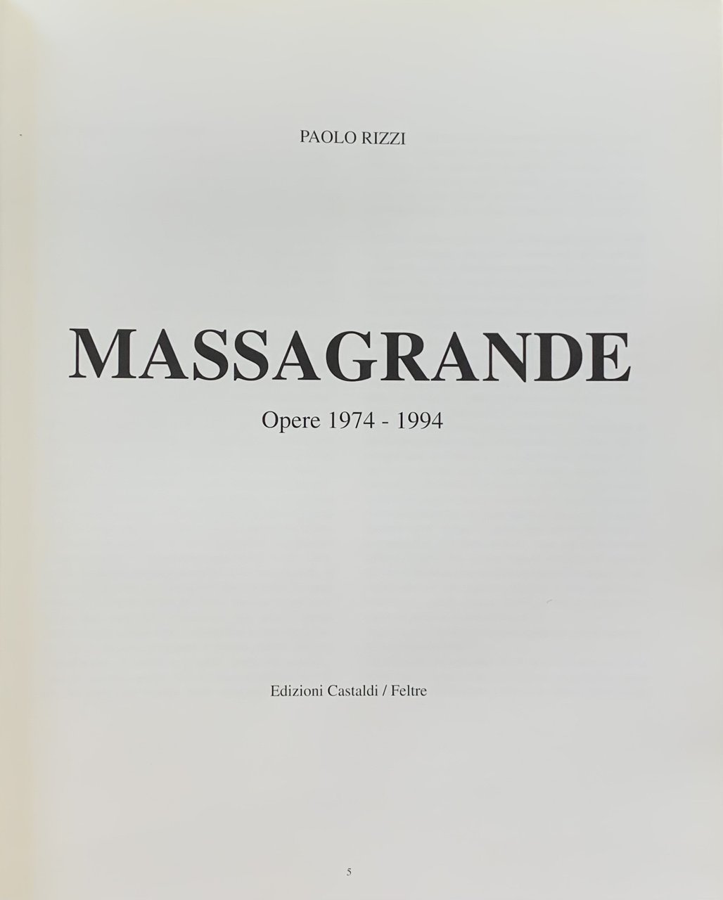 MASSAGRANDE. OPERE 1974 - 1994