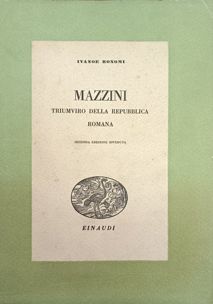 MAZZINI. TRIUMVIRO DELLA REPUBBLICA ROMANA