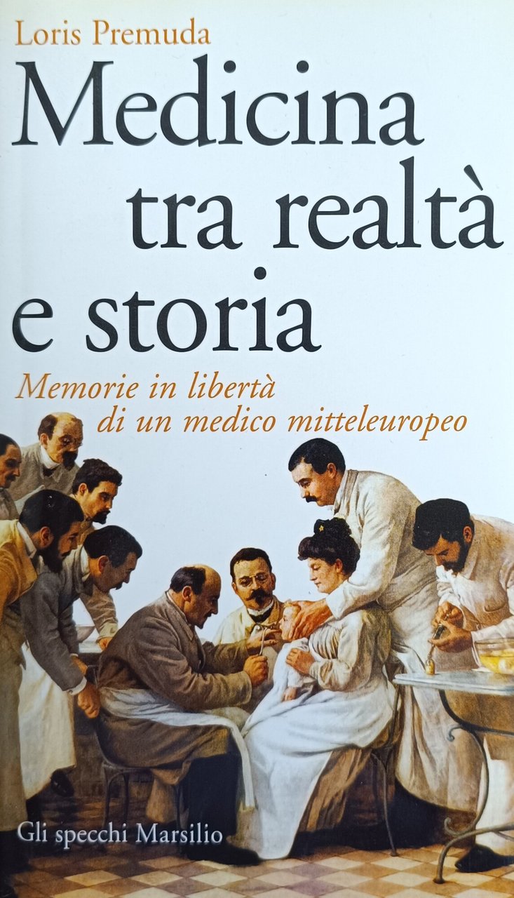 MEDICINA TRA REALTA' E STORIA. MEMORIE IN LIBERTA' DI UN …