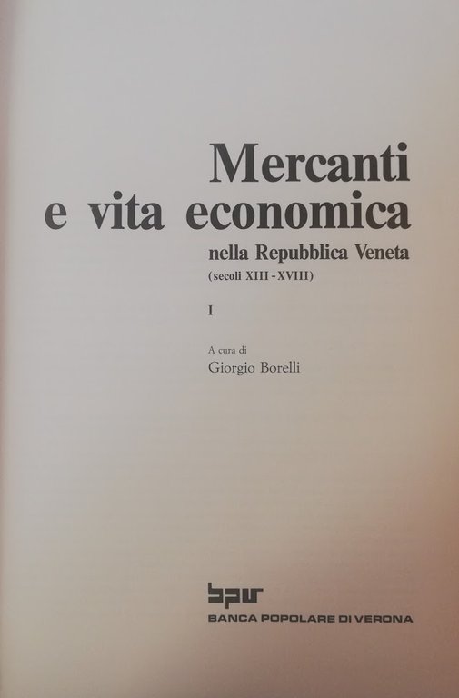MERCANTI E VITA ECONOMICA NELLA REPUBBLICA VENETA (sec. XIII-XVIII)