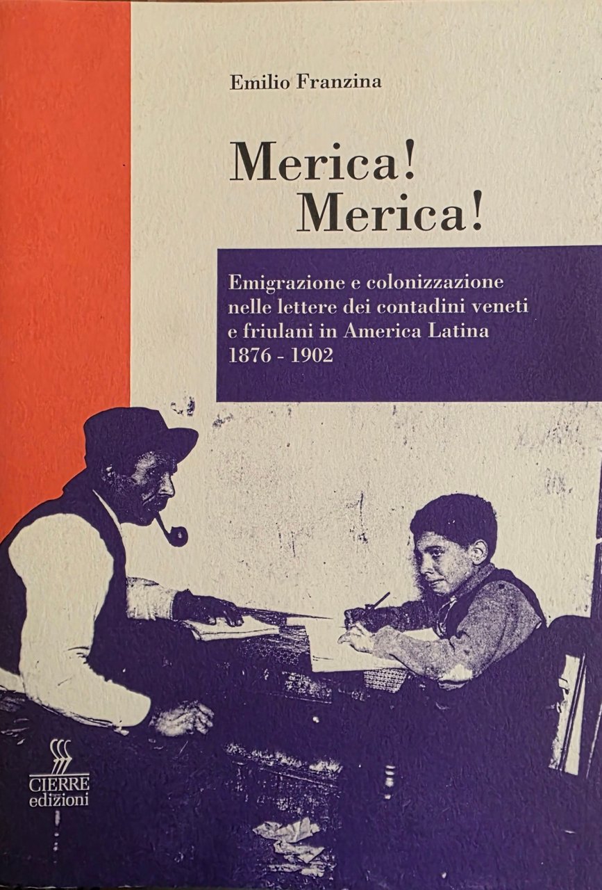 MERICA! MERICA! EMIGRAZIONE E COLONIZZAZIONE NELLE LETTERE DEI CONTADINI VENETI …