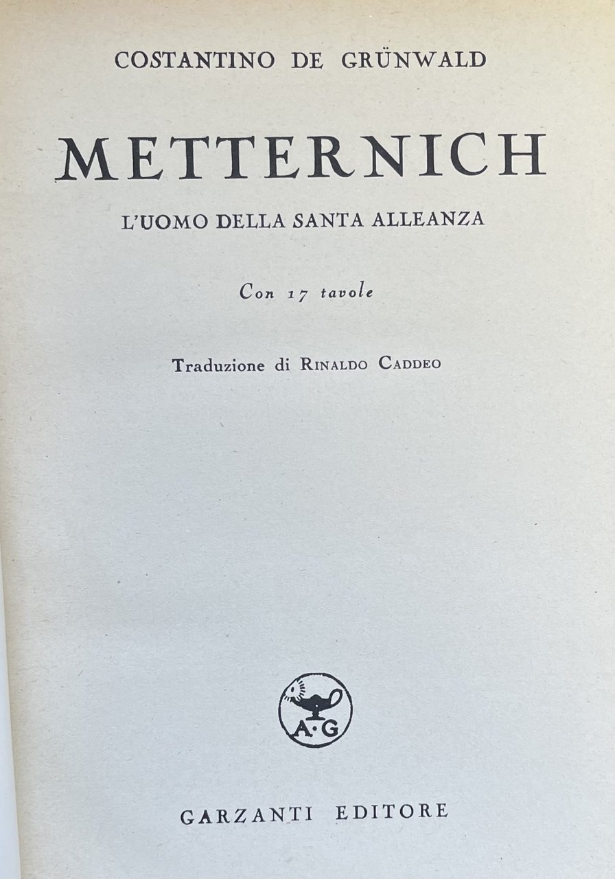 METTERNICH. L' UOMO DELLA SANTA ALLEANZA