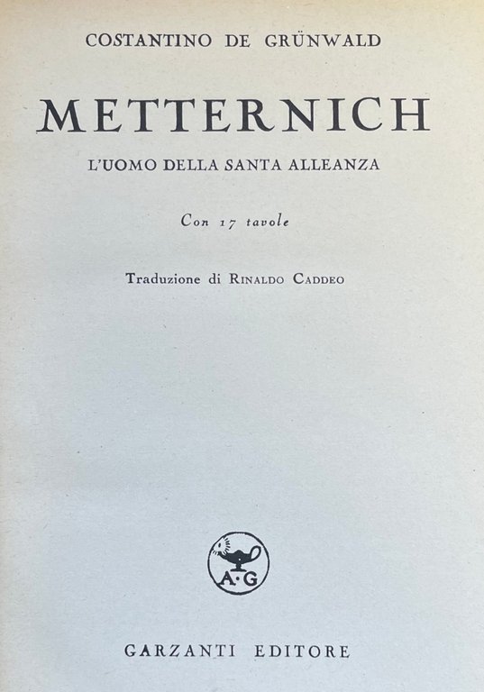 METTERNICH. L' UOMO DELLA SANTA ALLEANZA