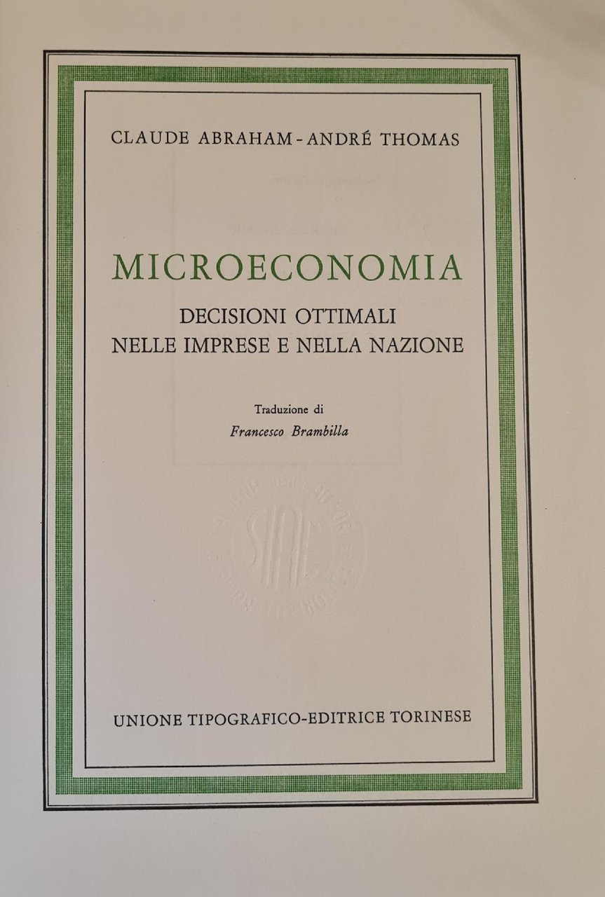 MICROECONOMIA. DECISIONI OTTIMALI NELLE IMPRESE E NELLA NAZIONE.