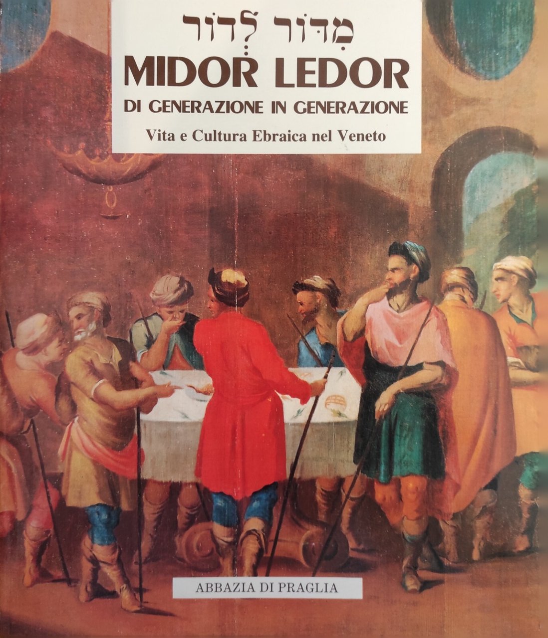 MIDOR LEDOR. DI GENERAZIONE IN GENERAZIONE. VITA E CULTURA EBRAICA …