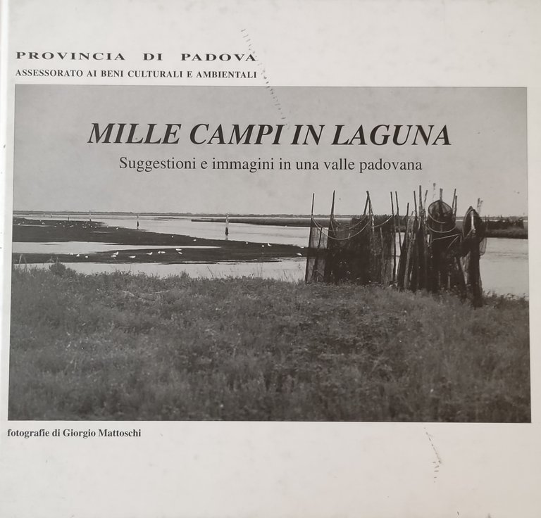 MILLE CAMPI IN LAGUNA. SUGGESTIONI E IMMAGINI IN UNA VALLE …
