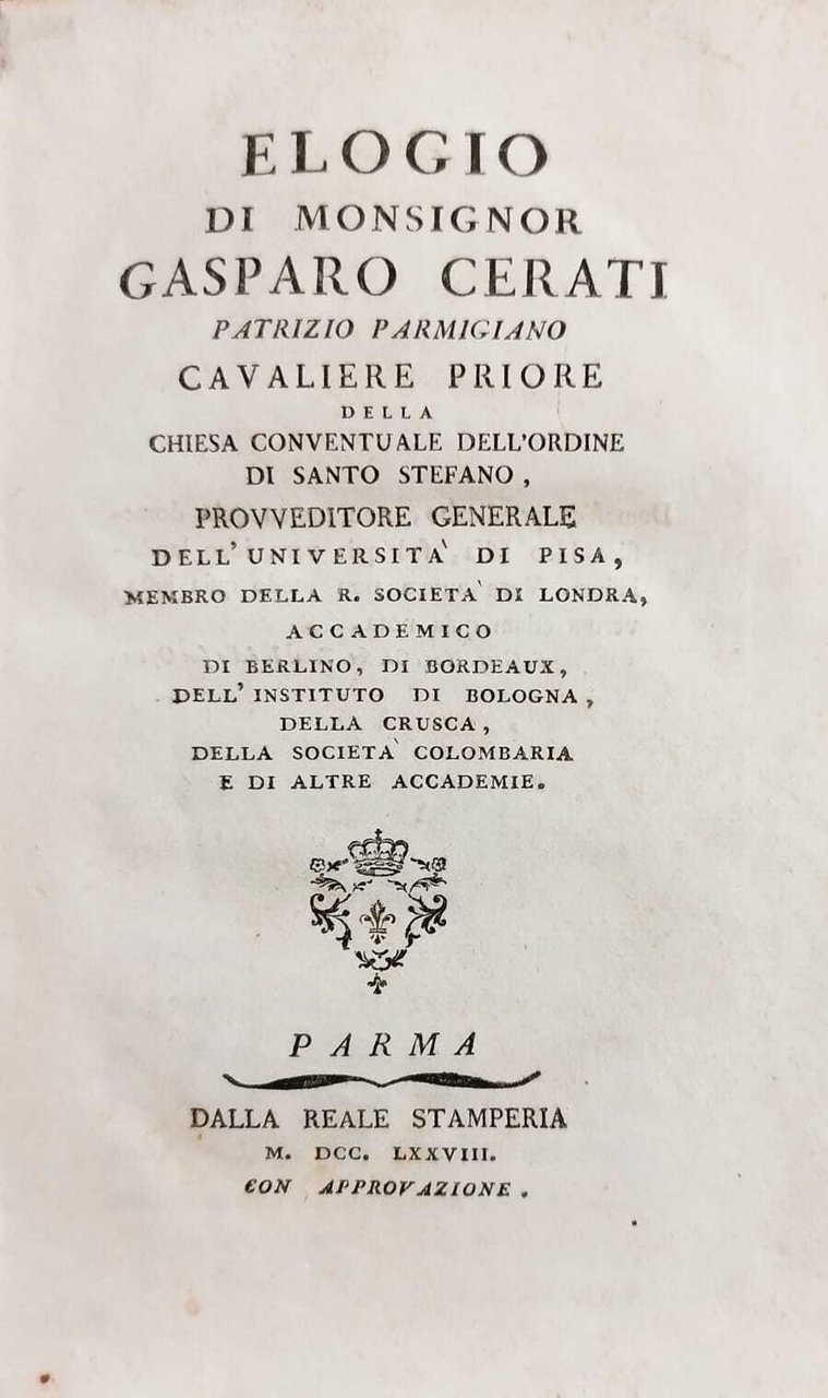 MISCELLANEA COMPOSTA DA 3 OPERE: ELOGIO DI MONSIGNOR GASPARO CERATI; …