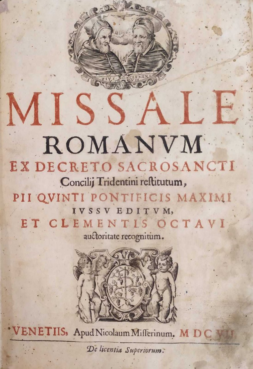 MISSALE ROMANUM EX DECRETO SACROSANCTI CONCILII TRIDENTINI RESTITUTUM, PII QUINTI …