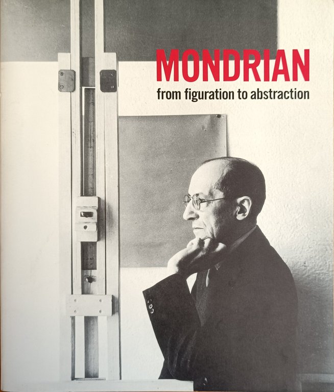 MONDRIAN. FROM FIGURATION TO ABSTRACTION