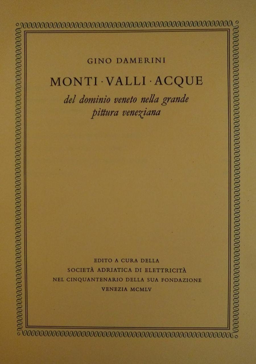 MONTI, VALLI, ACQUE, DEL DOMINIO VENETO NELLA GRANDE PITTURA VENEZIANA