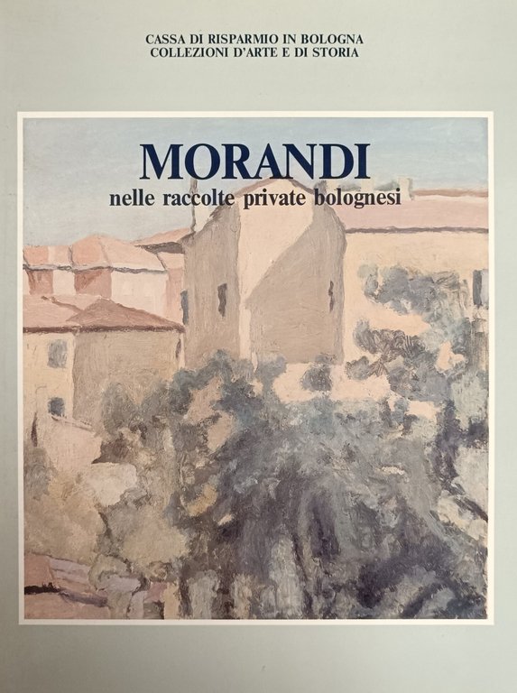 MORANDI NELLE RACCOLTE PRIVATE BOLOGNESI