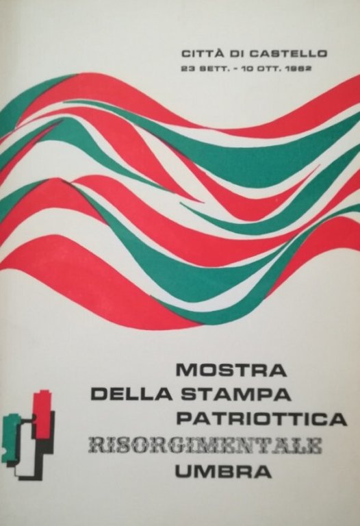 MOSTRA DELLA STAMPA PATRIOTTICA RISORGIMENTALE UMBRA