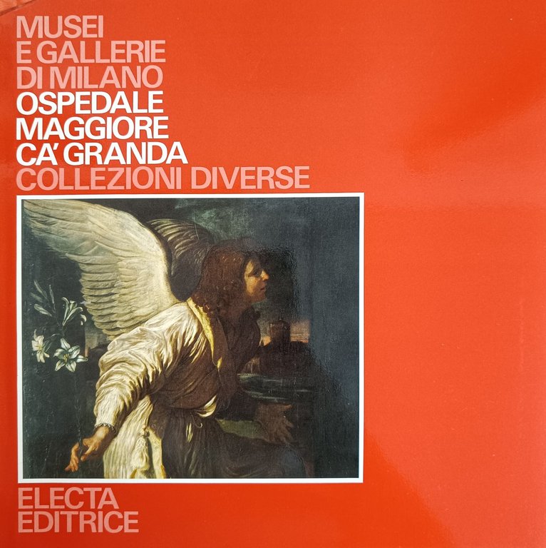 MUSEI E GALLERIE DI MILANO. OSPEDALE MAGGIORE CA' GRADA. COLLEZIONI …
