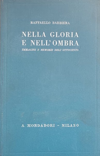 NELLA GLORIA E NELL'OMBRA. IMMAGINI E MEMORIE DELL'OTTOCENTO