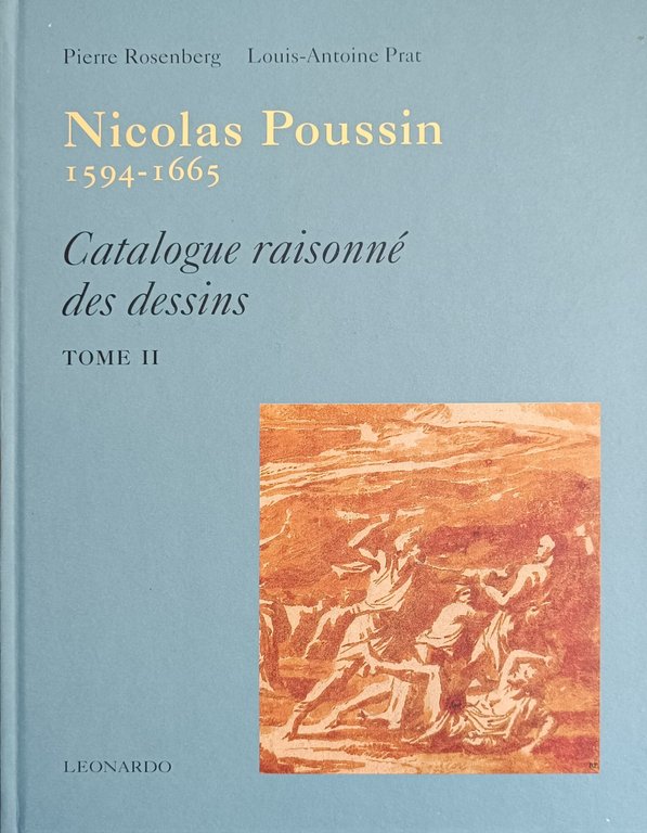 NICOLAS POUSSIN 1594 - 1665. CATALOGUE RAISONNE' DES DESSINS
