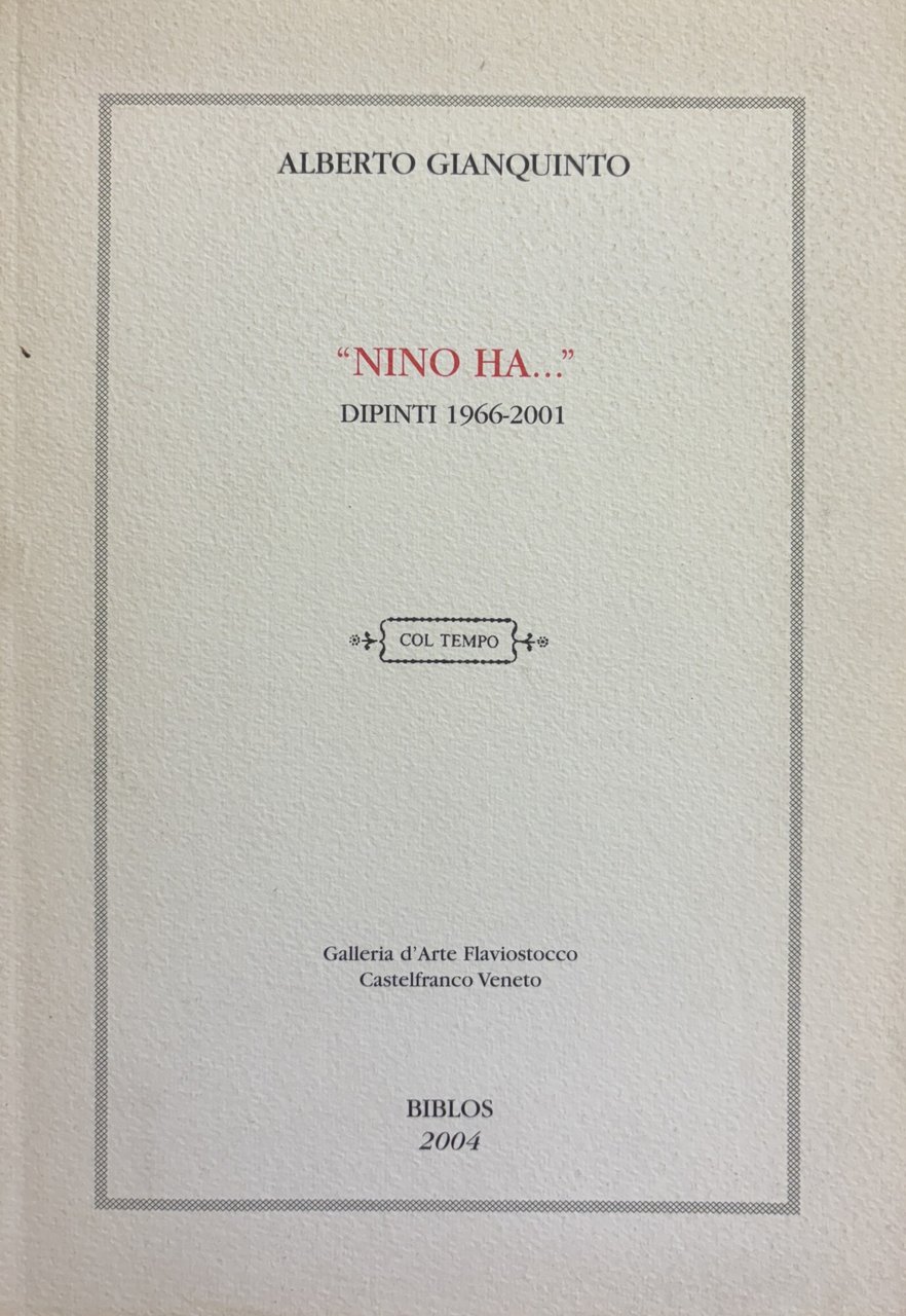 "NINO HA...". DIPINTI 1966 - 2001