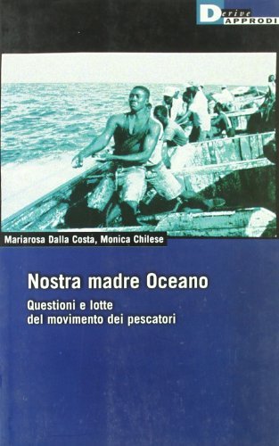 NOSTRA MADRE OCEANO. QUESTIONI E LOTTE DEL MOVIMENTO DEI PESCATORI