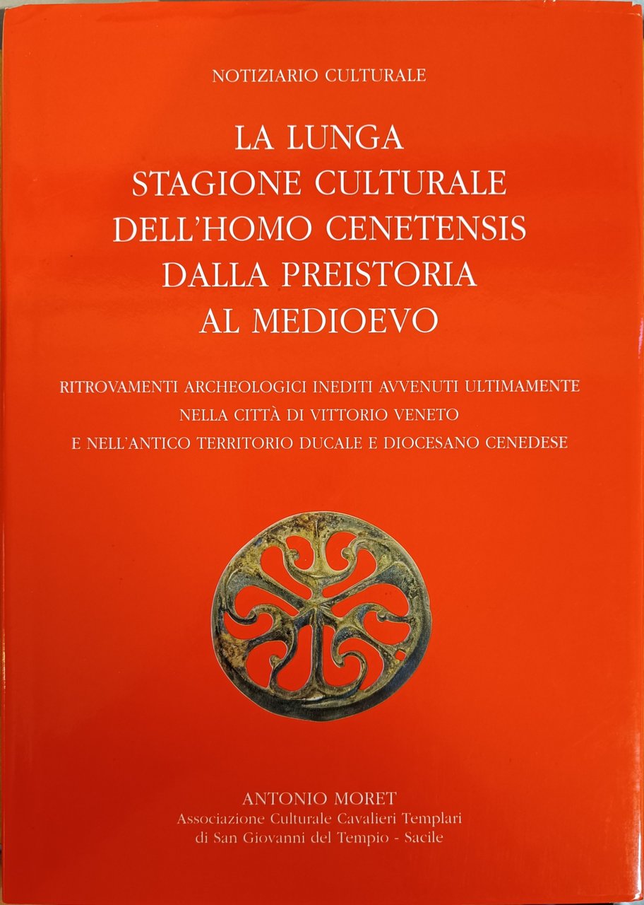 NOTIZIARIO CULTURALE. LA LUNGA STAGIONE CULTURALE DELL'HOMO CENETENSIS. DALLA PREISTORIA …