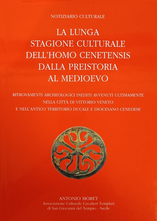 NOTIZIARIO CULTURALE. LA LUNGA STAGIONE CULTURALE DELL'HOMO CENETENSIS. DALLA PREISTORIA …