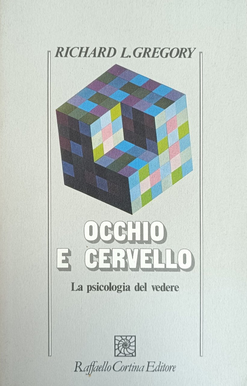 OCCHIO E CERVELLO. LA PSICOLOGIA DEL VEDERE