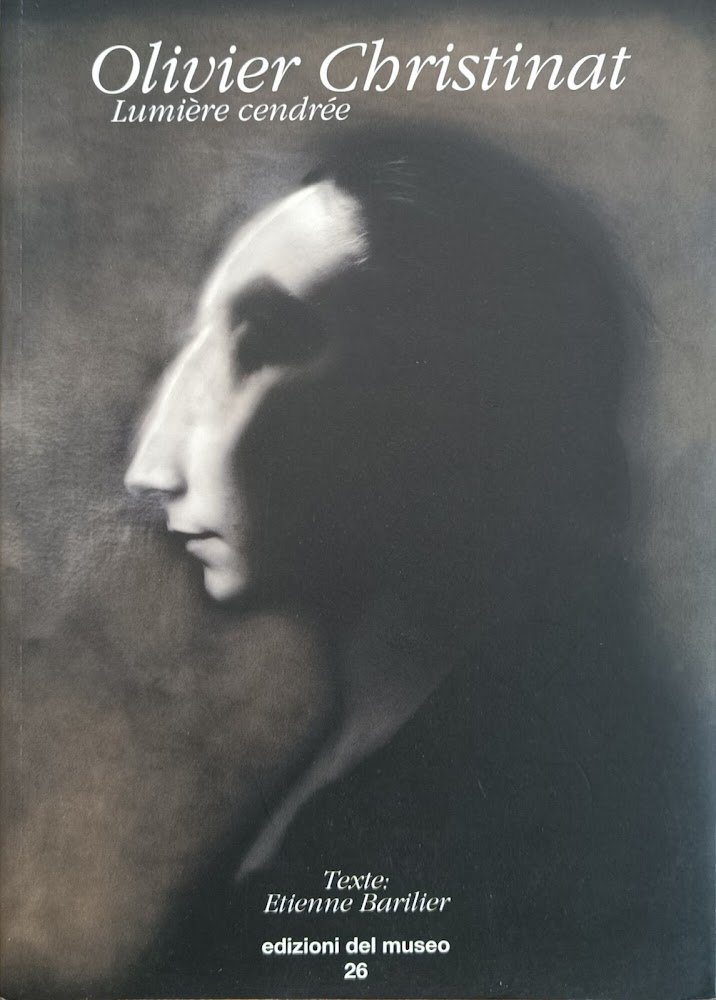 OLIVIER CHRISTINAT. LUMIERE CENDREE