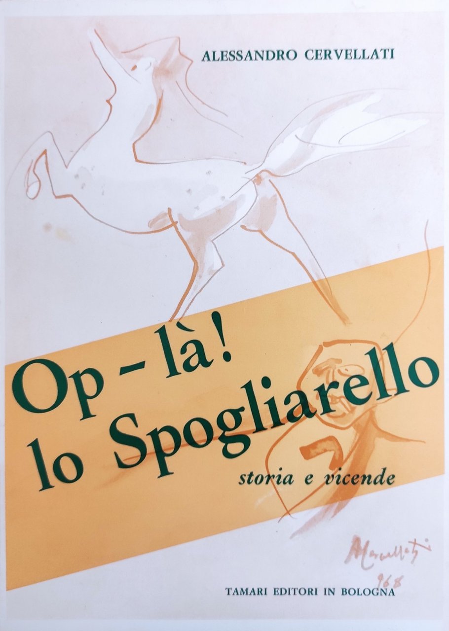 OP-LÀ! LO SPOGLIARELLO. STORIA E VICENDE