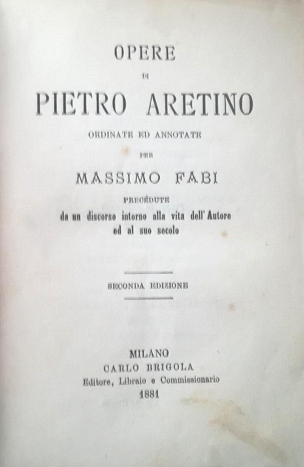 OPERE DI PIETRO ARETINO (...) PRECEDUTE DA UN DISCORSO INTORNO …