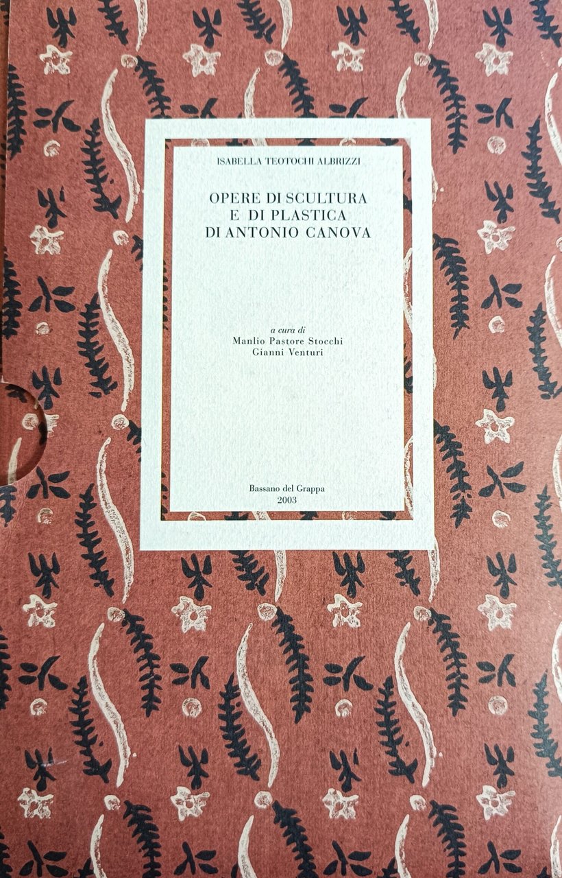 OPERE DI SCULTURA E DI PLASTICA DI ANTONIO CANOVA