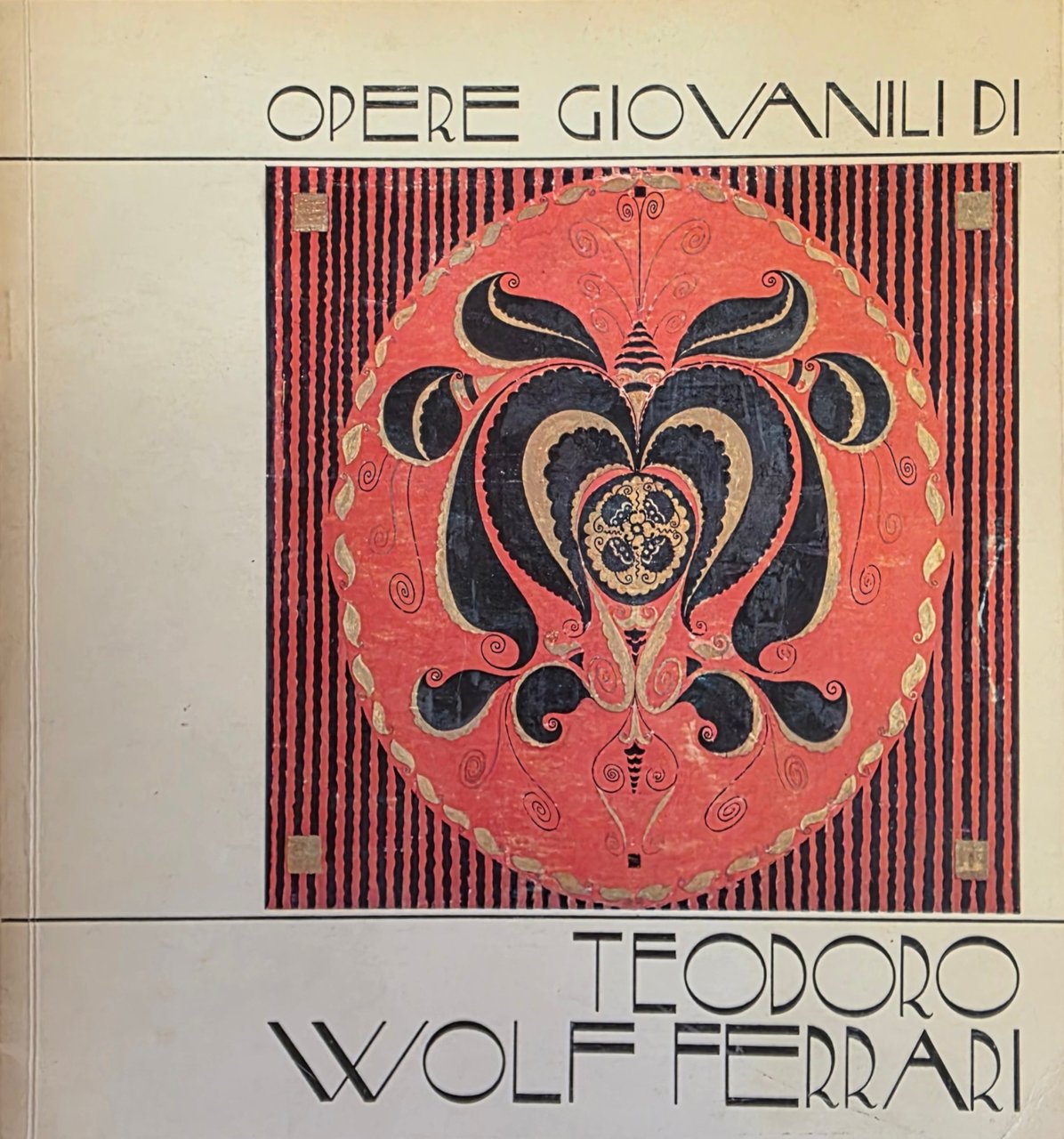 OPERE GIOVANILI DI TEODORO WOLF FERRARI 1895 - 1919