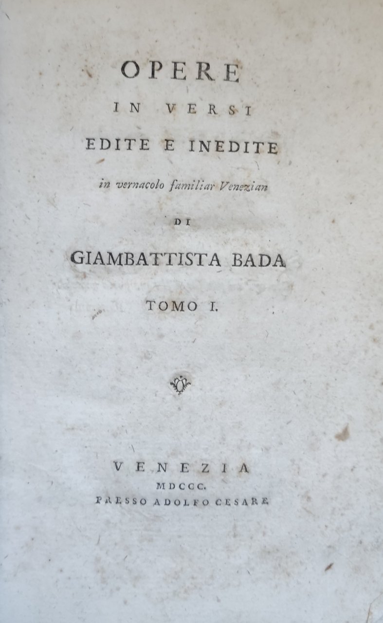 OPERE IN VERSI EDITE E INEDITE IN VERNACOLO FAMILIAR VENEZIAN