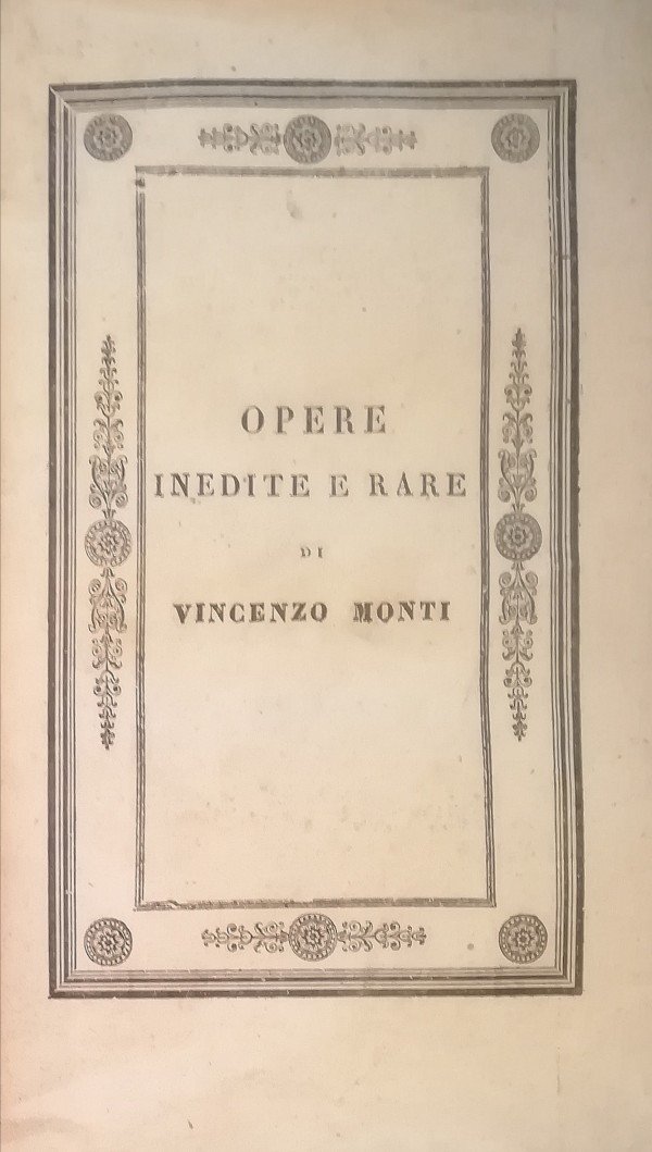 OPERE INEDITE E RARE DI VINCENZO MONTI