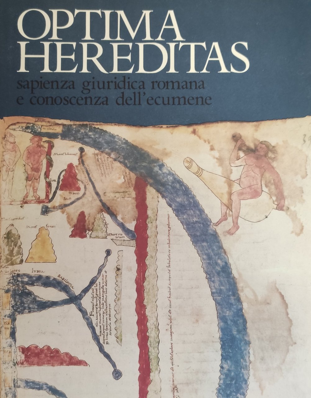 OPTIMA HEREDITAS. SAPIENZA GIURIDICA, ROMANA E CONOSCENZA DELL'ECUMENE