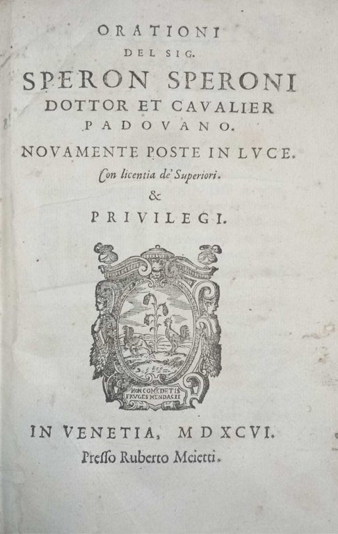 ORATIONI DEL SIG. SPERONE SPERONI DOTTOR ET CAVALIER PADOVANO