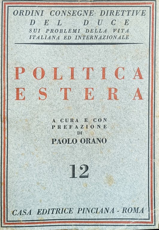 ORDINI CONSEGNE DIRETTIVE DEL DUCE SUI PROBLEMI DELLA VITA ITALIANA …