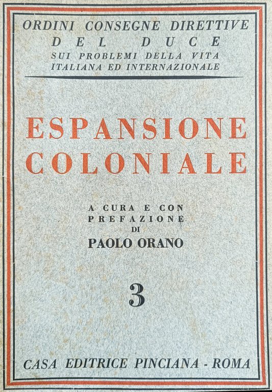 ORDINI CONSEGNE DIRETTIVE DEL DUCE SUI PROBLEMI DELLA VITA ITALIANA …