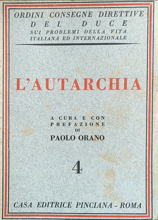ORDINI CONSEGNE DIRETTIVE DEL DUCE SUI PROBLEMI DELLA VITA ITALIANA …