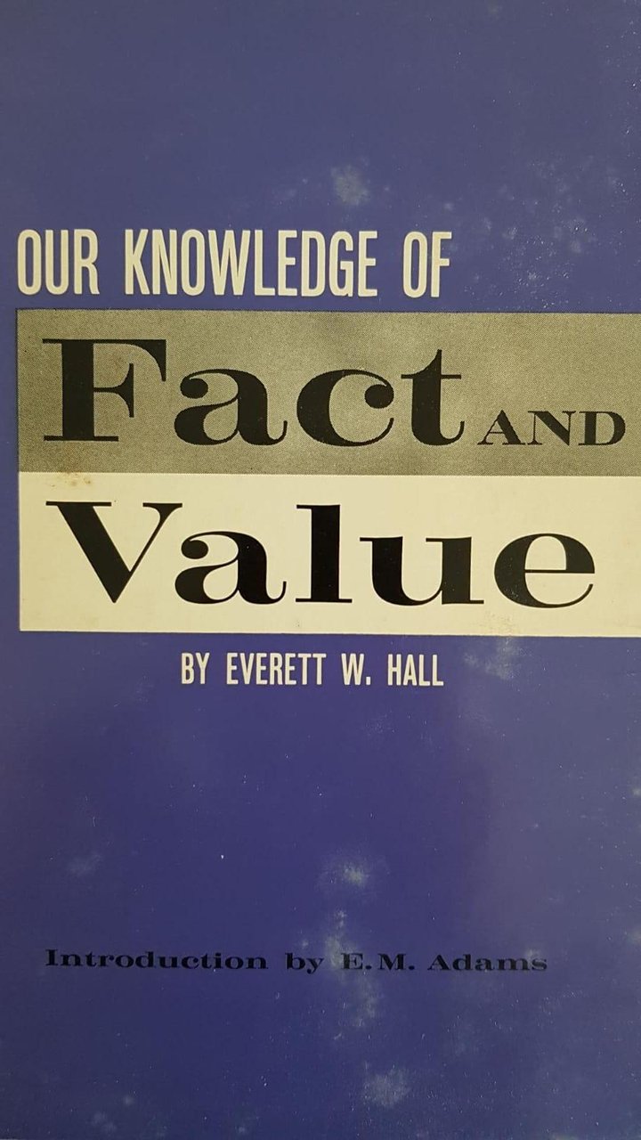 OUR KNOWLEDGE OF FACT AND VALUE