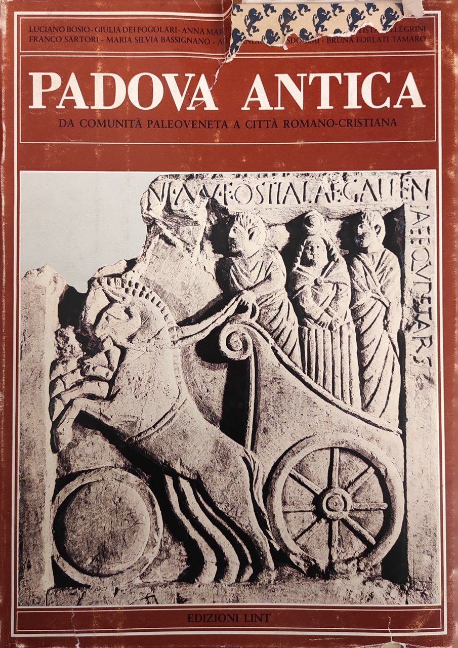 PADOVA ANTICA. DA COMUNITA' PALEOVENETA A CITTA' ROMANO - CRISTIANA