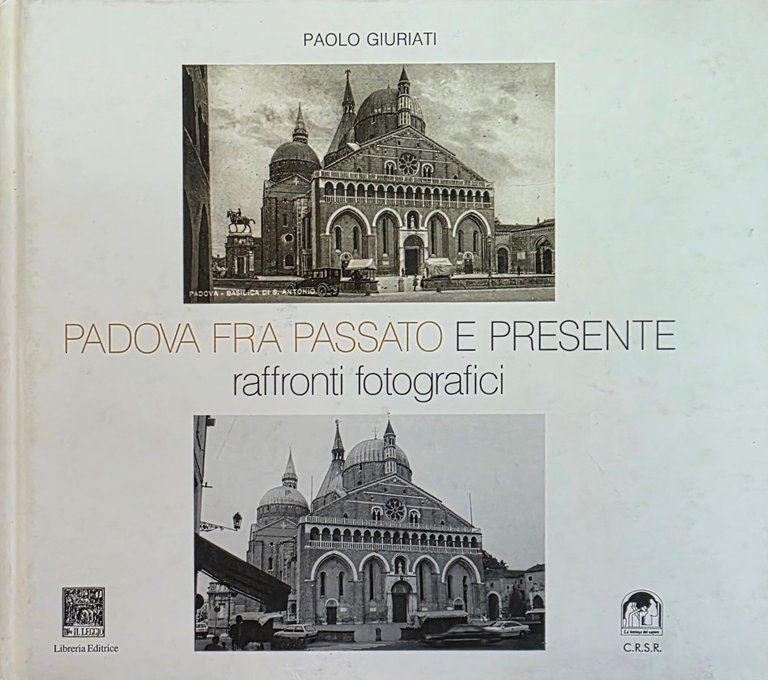 PADOVA FRA PASSATO E PRESENTE. RAFFRONTI FOTOGRAFICI