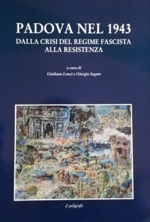 PADOVA NEL 1943 DALLA CRISI DEL REGIME FASCISTA ALLA RESISTENZA