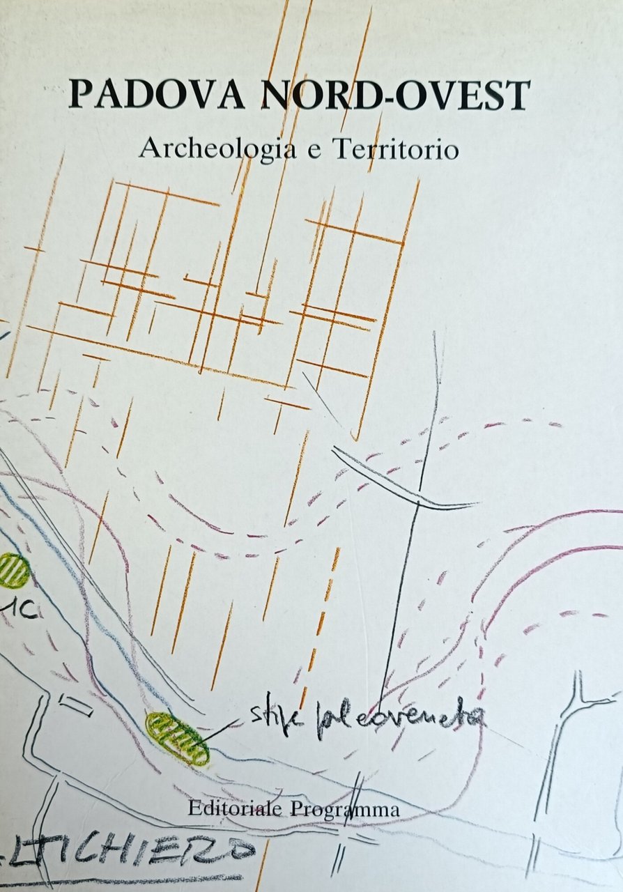 PADOVA NORD - OVEST. ARCHEOLOGIA E TERRITORIO