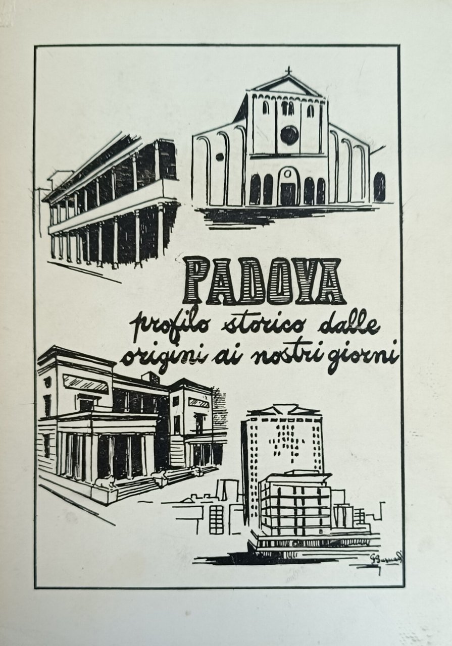 PADOVA. PROFILO STORICO DALLE ORIGINI AI NOSTRI GIORNI