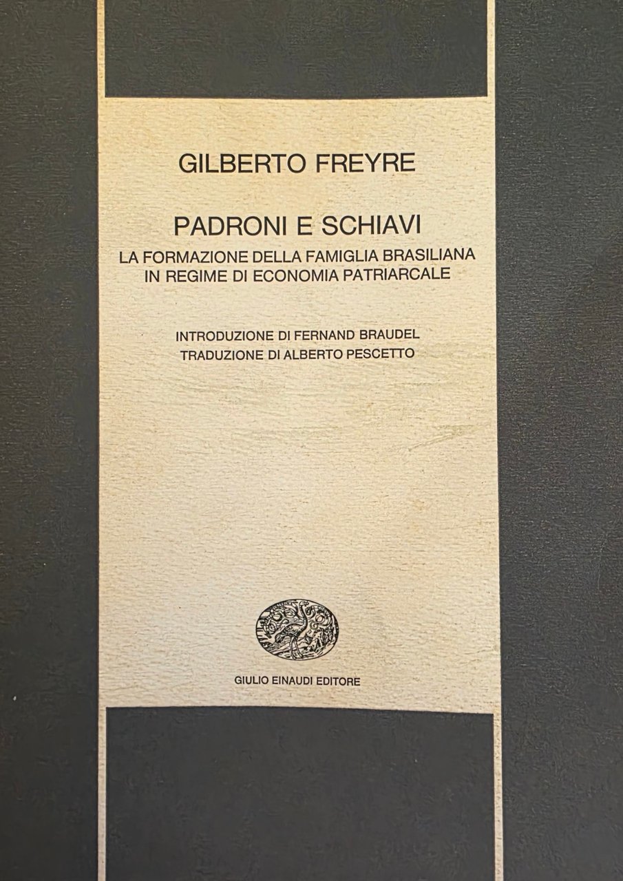 PADRONI E SCHIAVI. LA FORMAZIONE DELLA FAMIGLIA BRASILIANA IN REGIME …