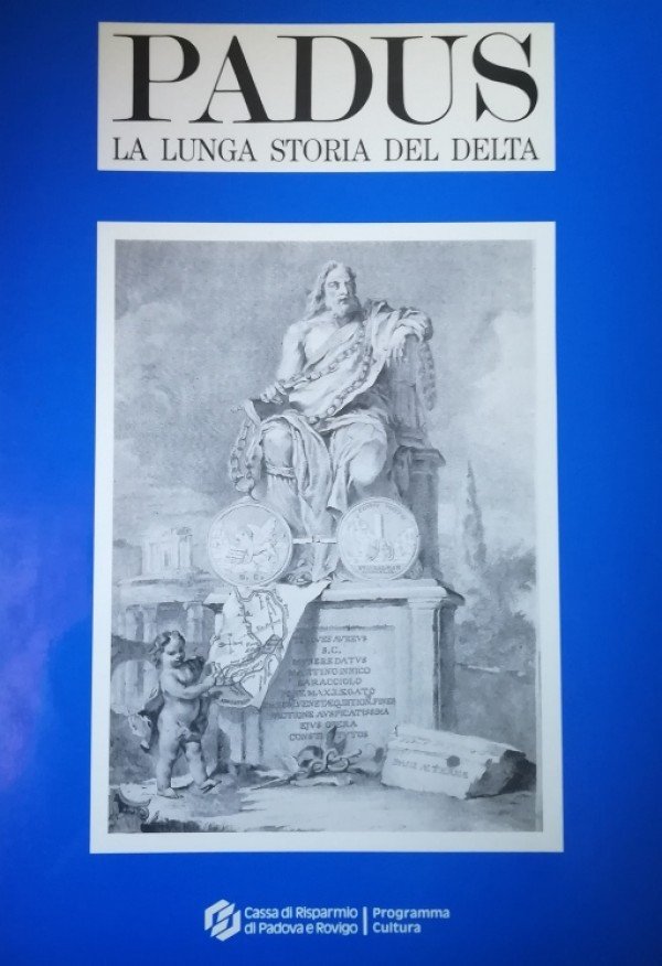 PADUS. LA LUNGA STORIA DEL DELTA