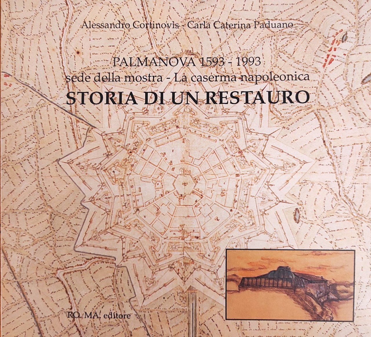 PALMANOVA 1593 - 1993. SEDE DELLA MOSTRA - LA CASERMA …
