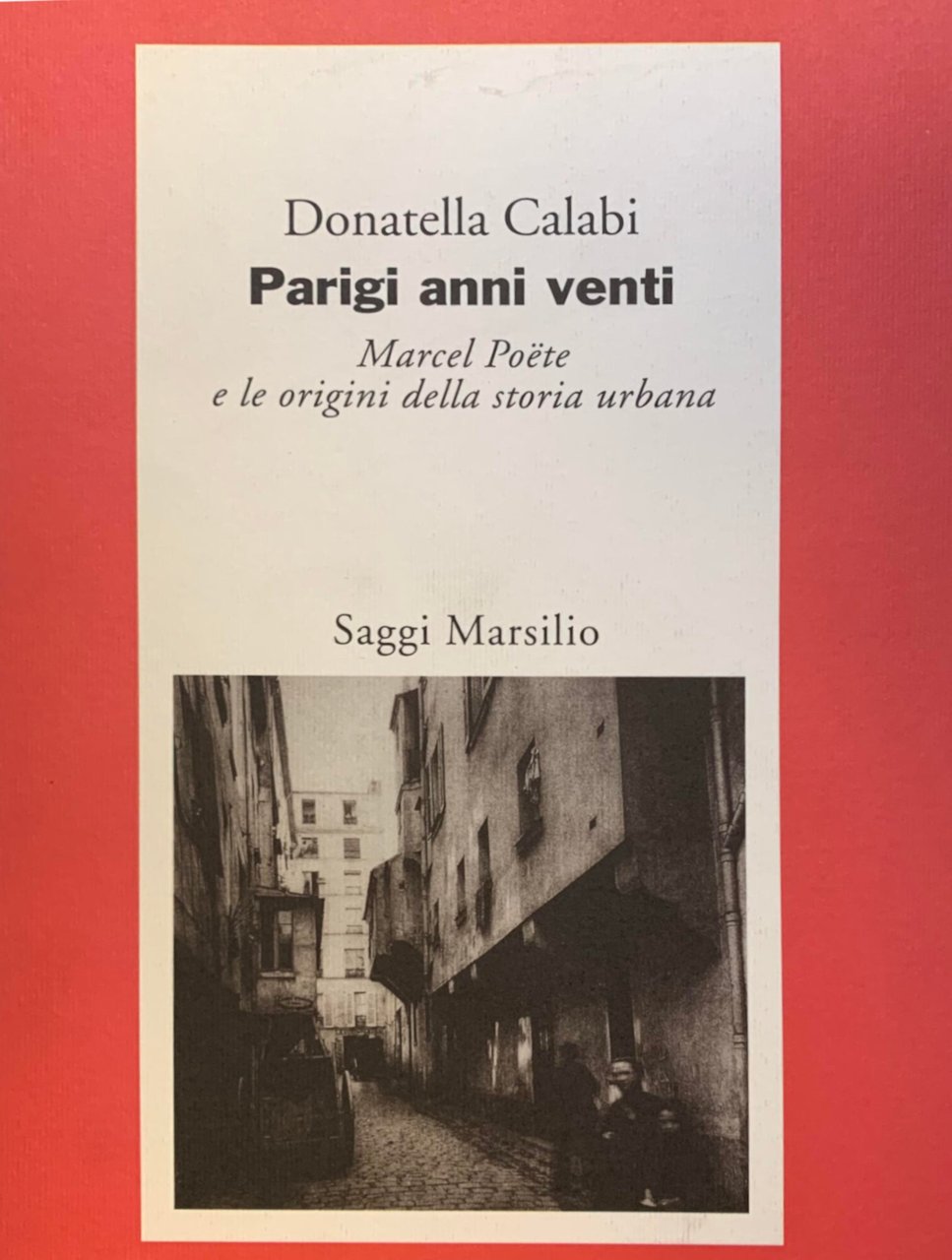 PARIGI ANNI VENTI. MARCEL POETE E LE ORIGINI DELLA STORIA …