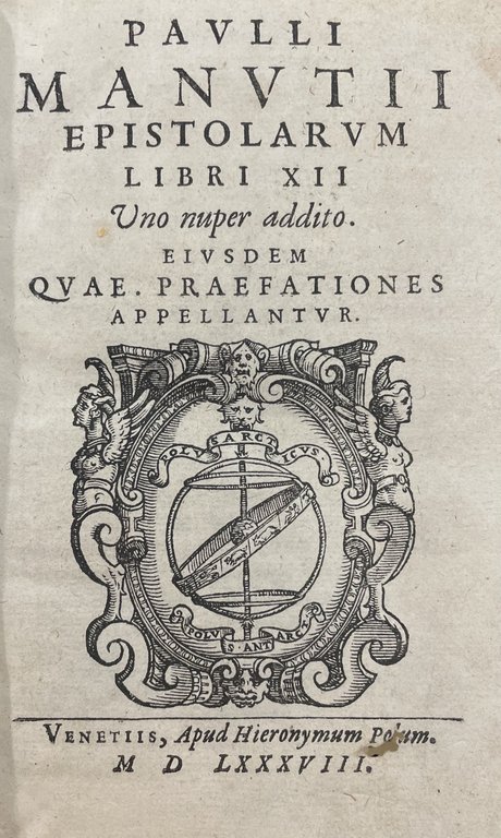 PAULLI MANUTII EPISTOLARUM LIBRI XII UNO NUPER ADDITO. EIUSDEM QUAE …