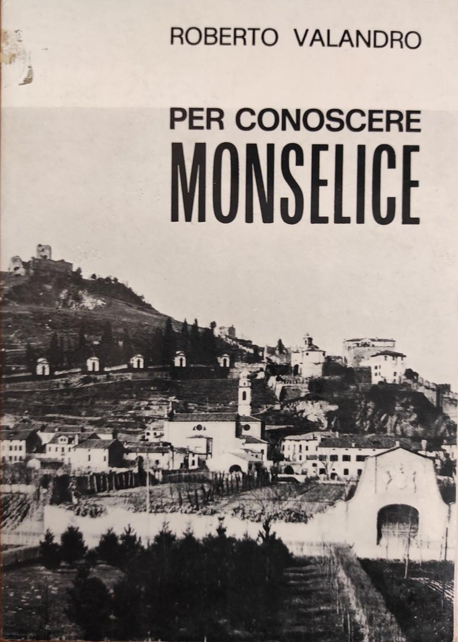 PER CONOSCERE MONSELICE