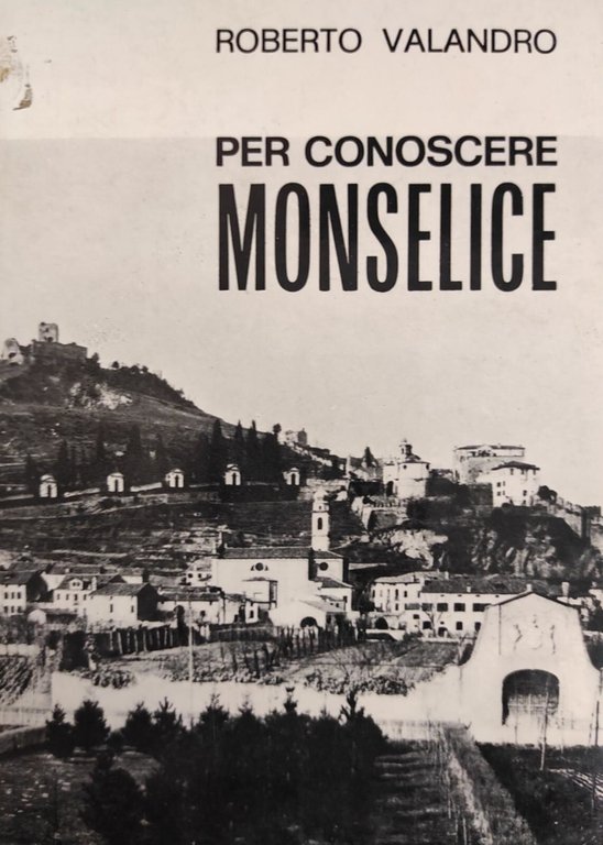 PER CONOSCERE MONSELICE