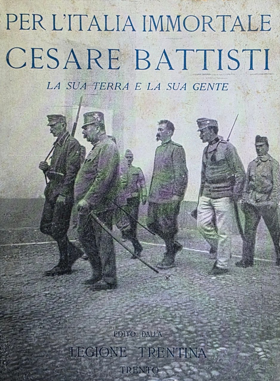 PER L' ITALIA IMMORTALE. CESARE BATTISTI. LA SUA TERRA E … | Immagine principale